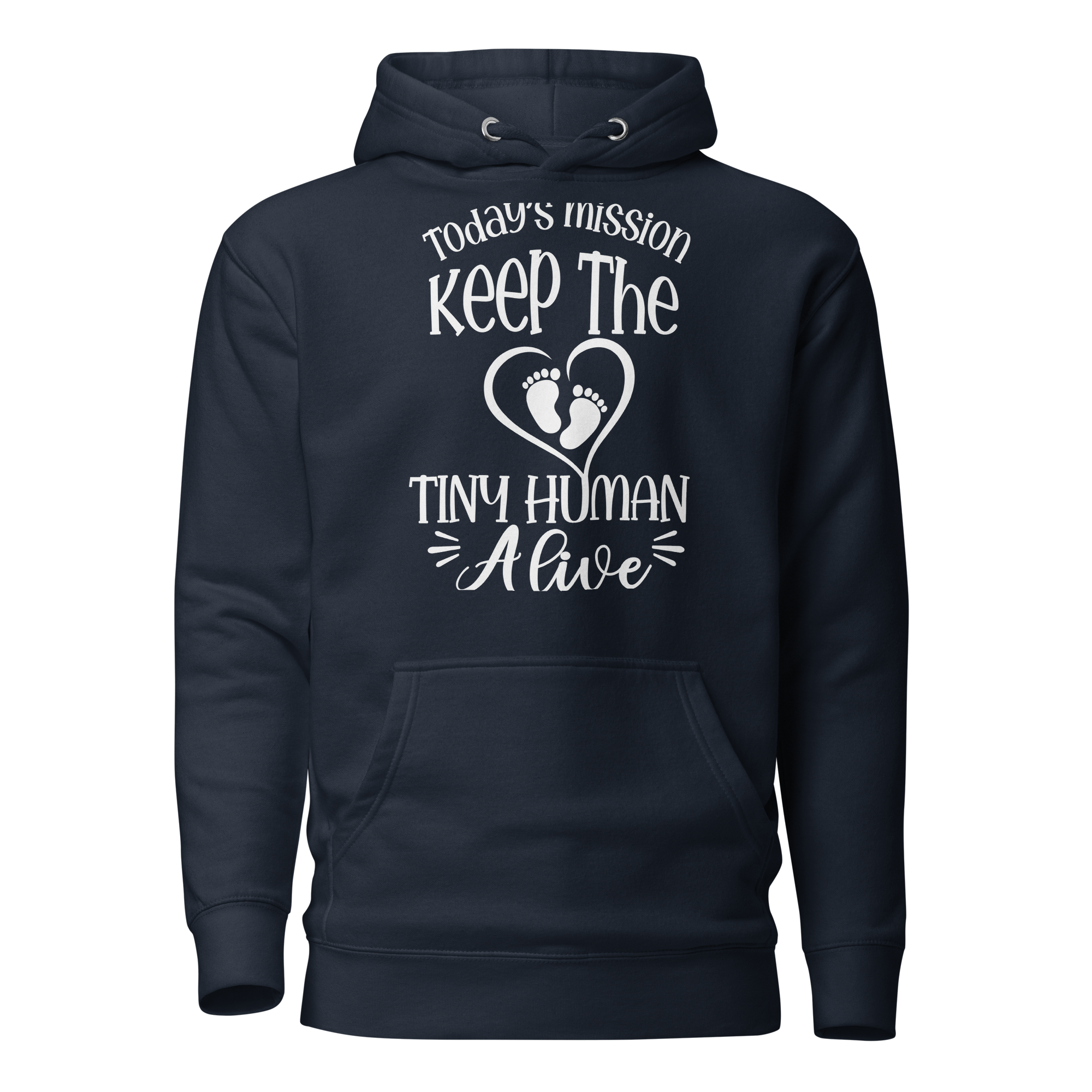 Today's Mission Keep The Tiny Human Alive Unisex Hoodie