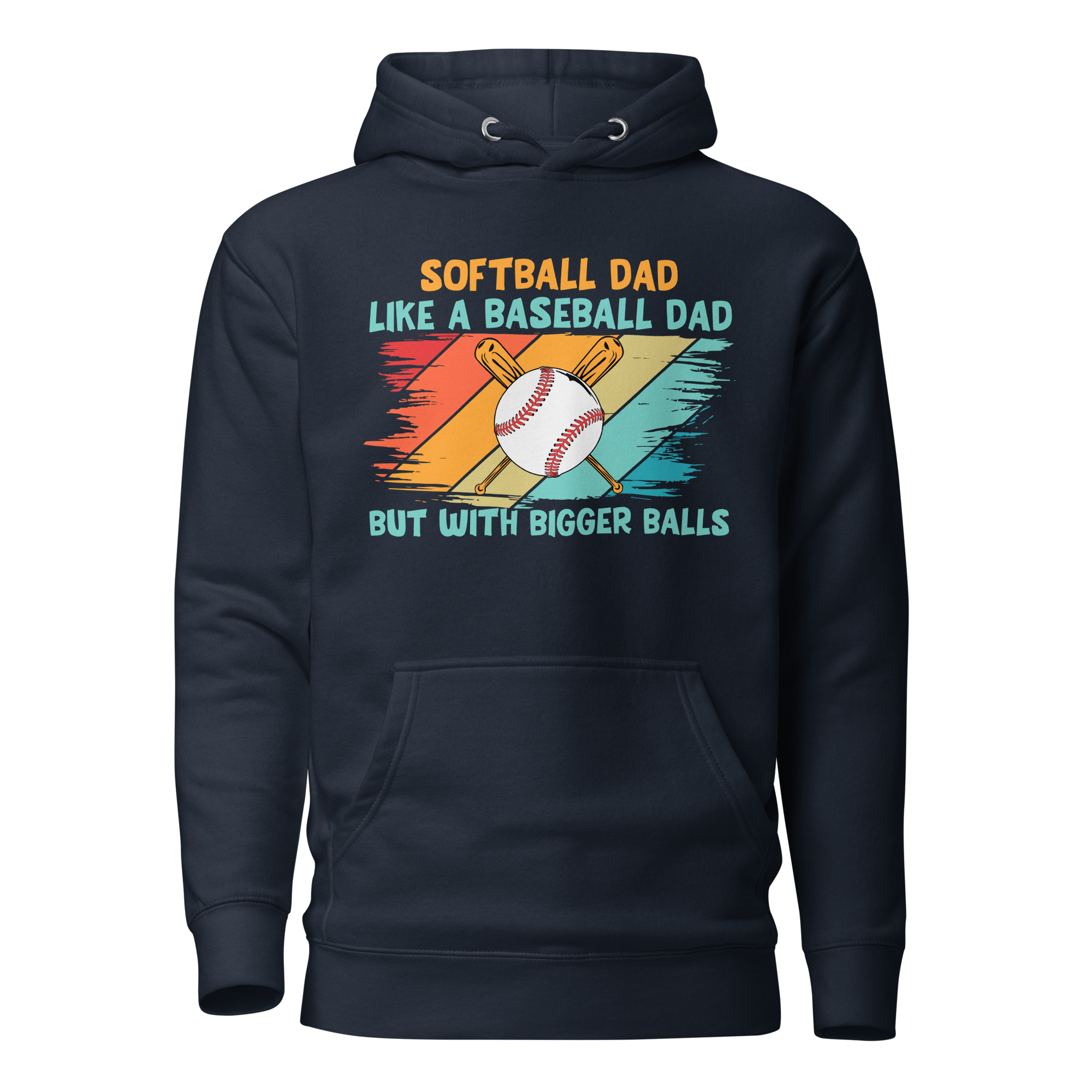 Softball Dad Like A Baseball Dad But With Bigger Balls Unisex Hoodie