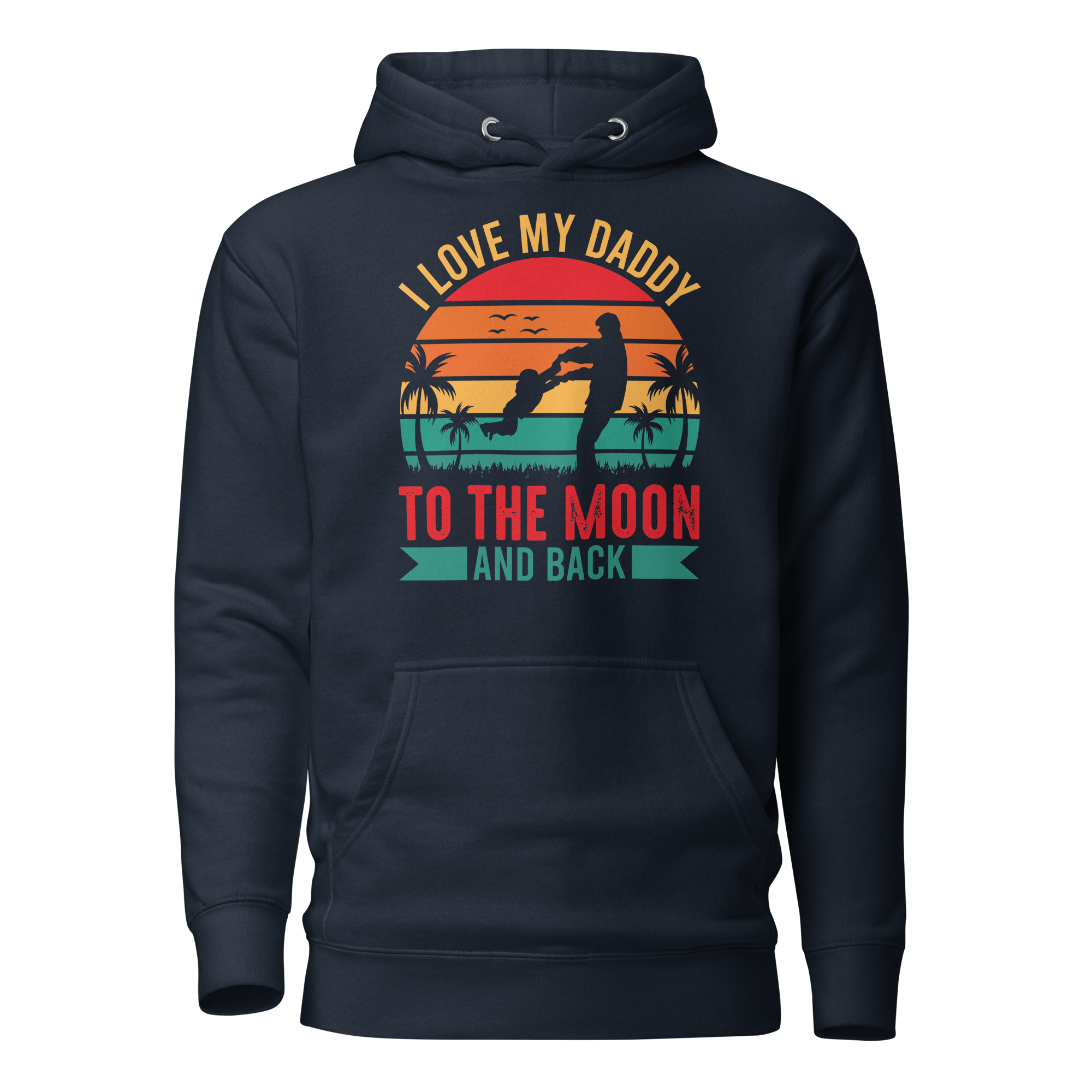 I Love My Daddy To The Moon And Back Unisex Hoodie