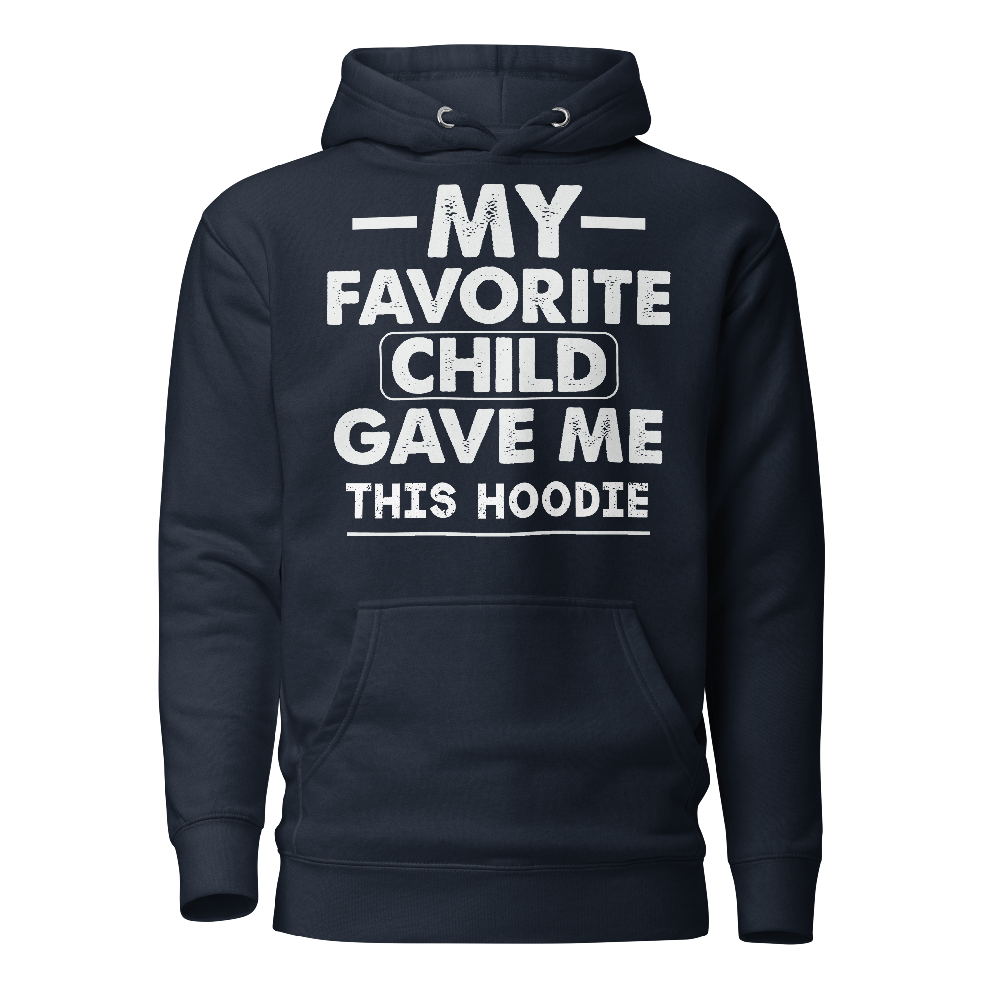 My Favorite Child Gave Me This Hoodie Unisex Hoodie