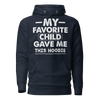 My Favorite Child Gave Me This Hoodie Unisex Hoodie