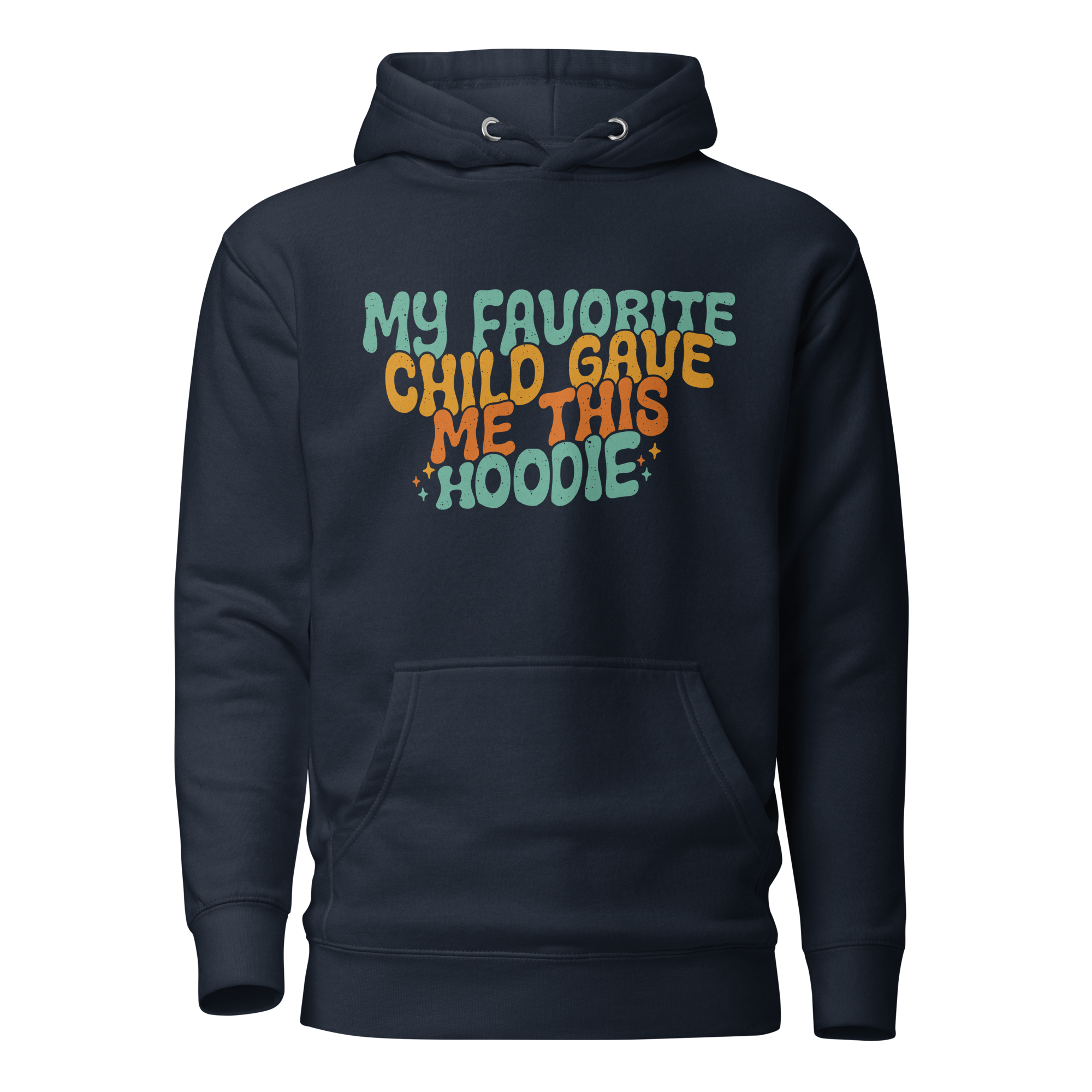 My Favorite Child Gave Me This hoodie Unisex Hoodie