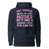 Any Woman Can Be A Mother But It Takes A Badass Mom To Be A Dad Too Unisex Hoodie