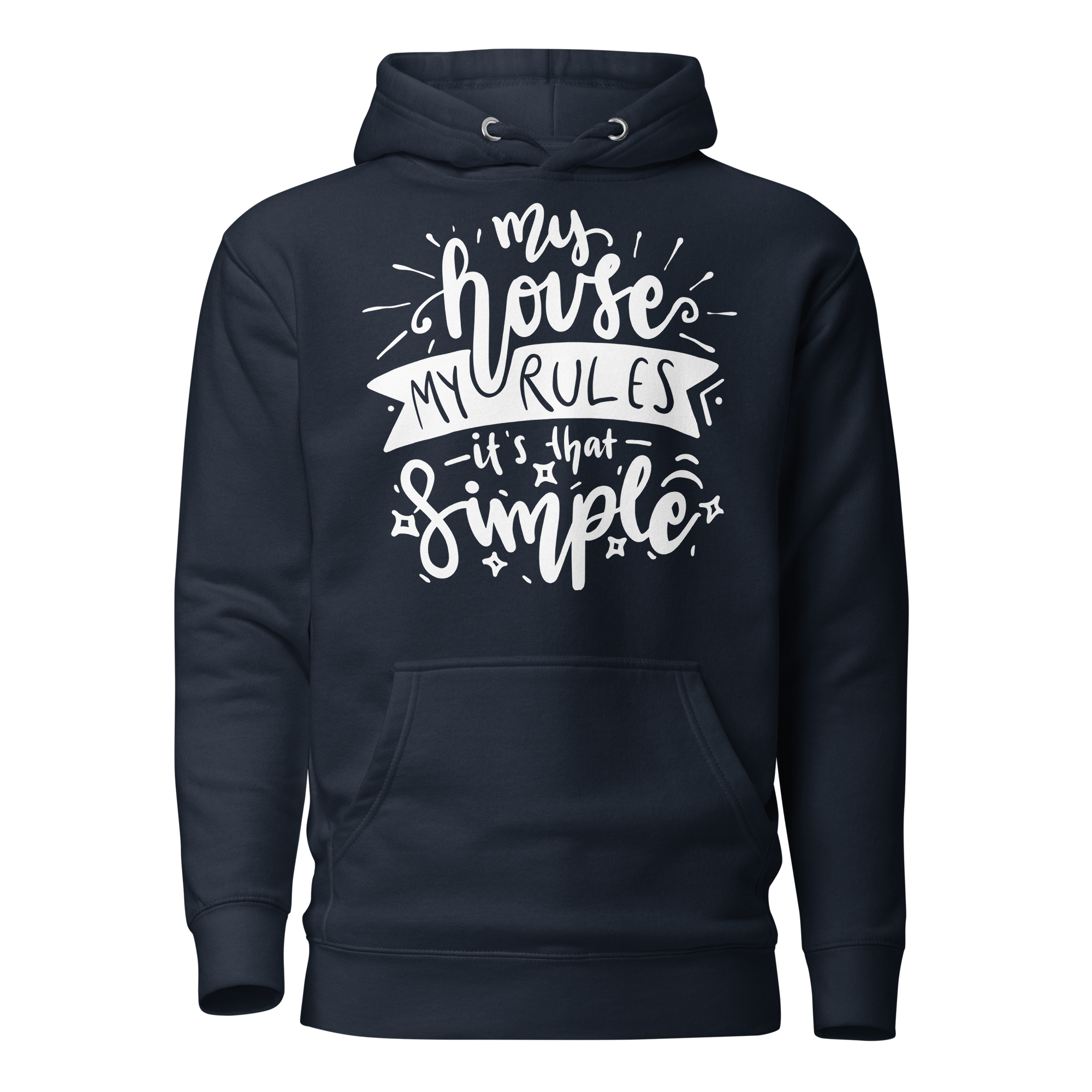 My House My Rules It's That Simple Unisex Hoodie