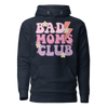 Bad Moms Club Unisex Hoodie