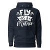 Fly As A Mother Unisex Hoodie