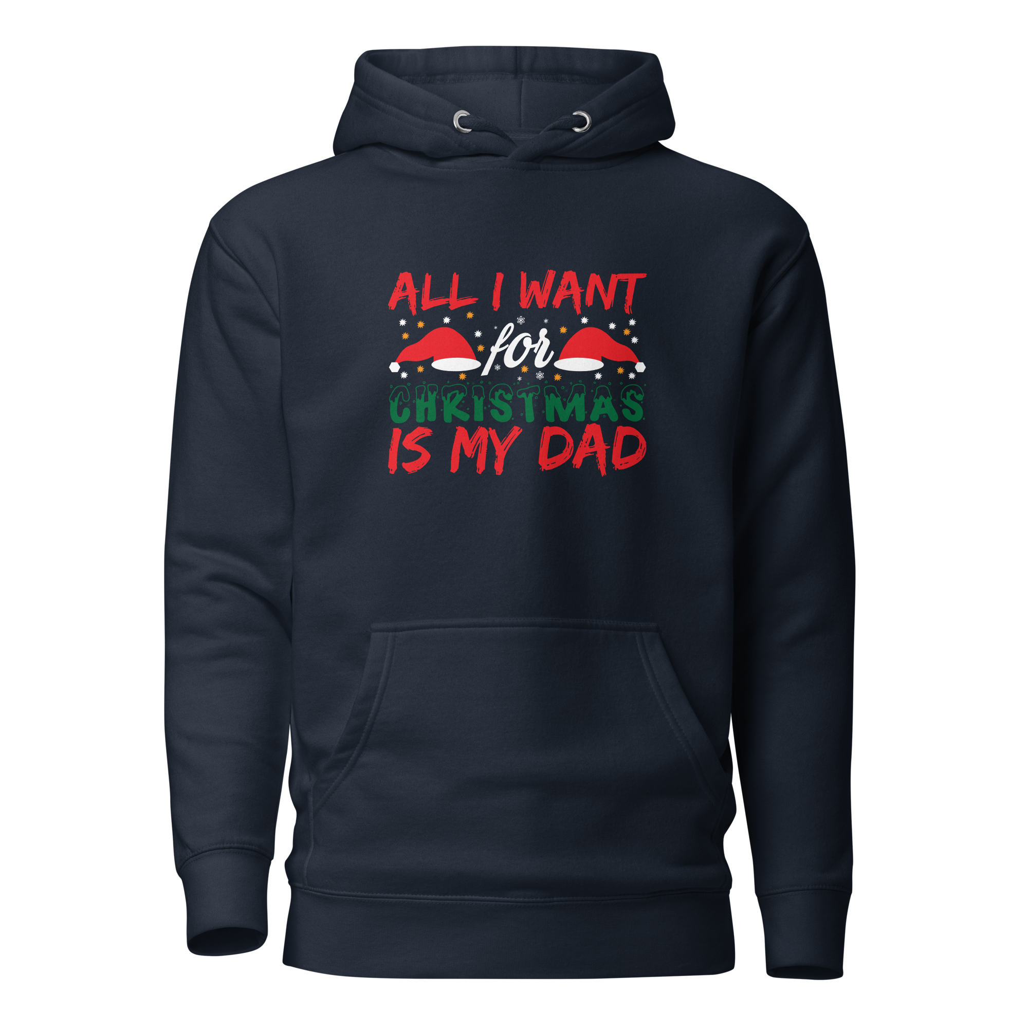 All I Want For Christmas Is My Dad Unisex Hoodie