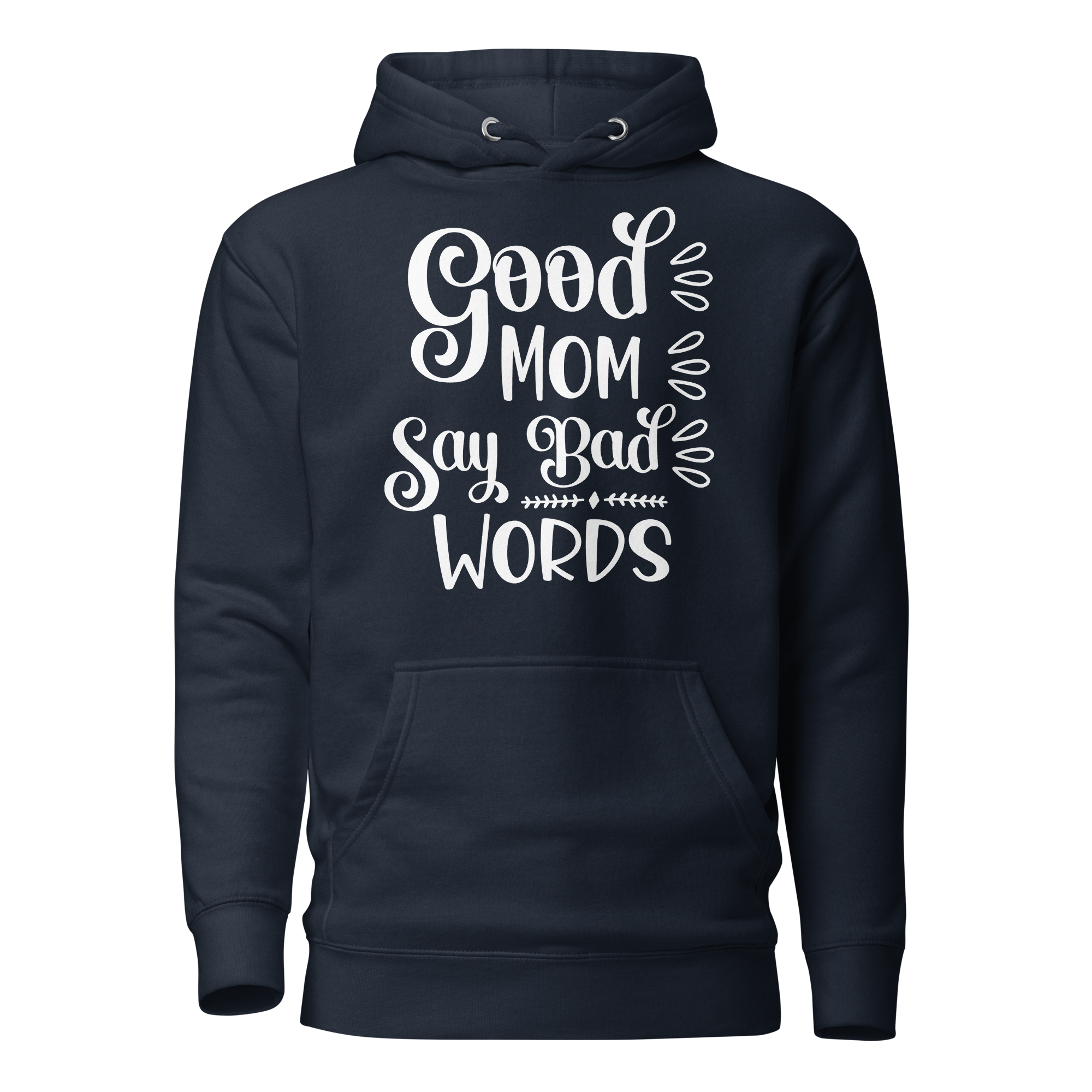 Good Mom Say Bad Words Unisex Hoodie