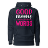 Good Moms Say Bad Words Unisex Hoodie