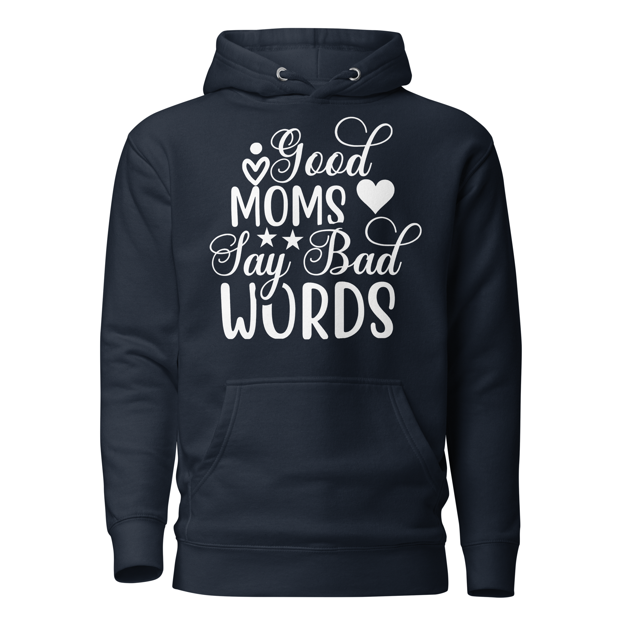 Good Moms Say Bad Words Unisex Hoodie