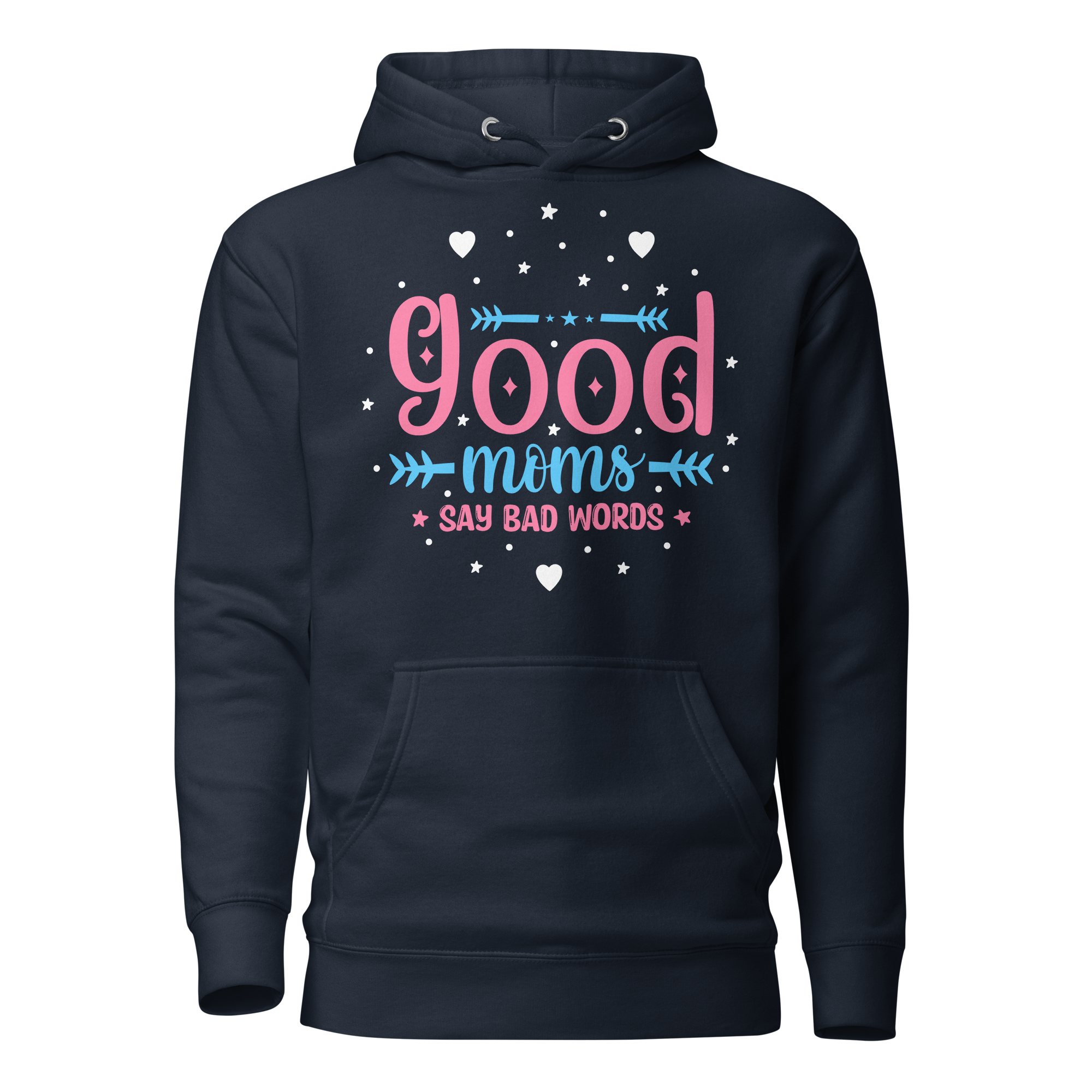 Good Moms Say Bad Words Unisex Hoodie