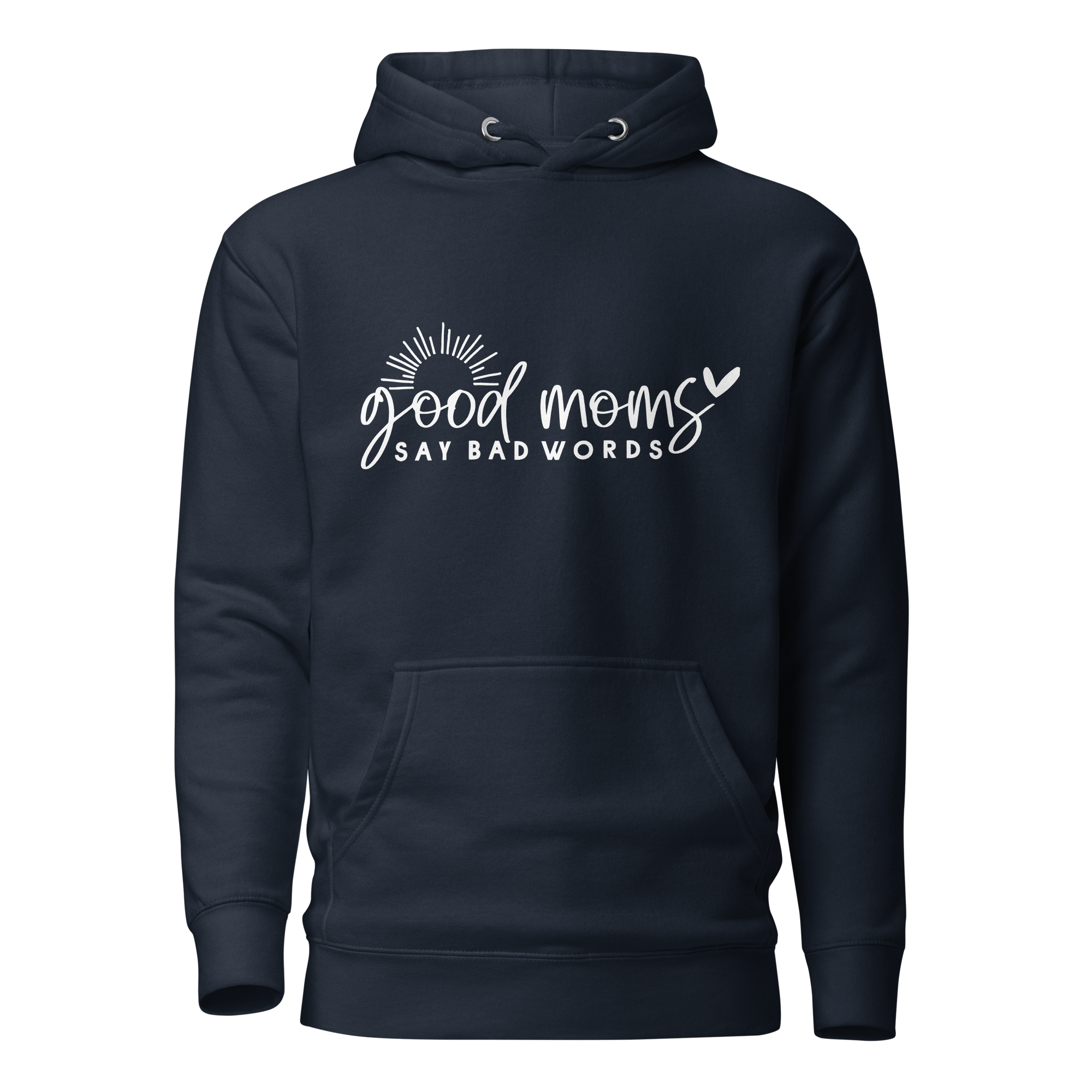 Good Moms Say Bad Words Unisex Hoodie