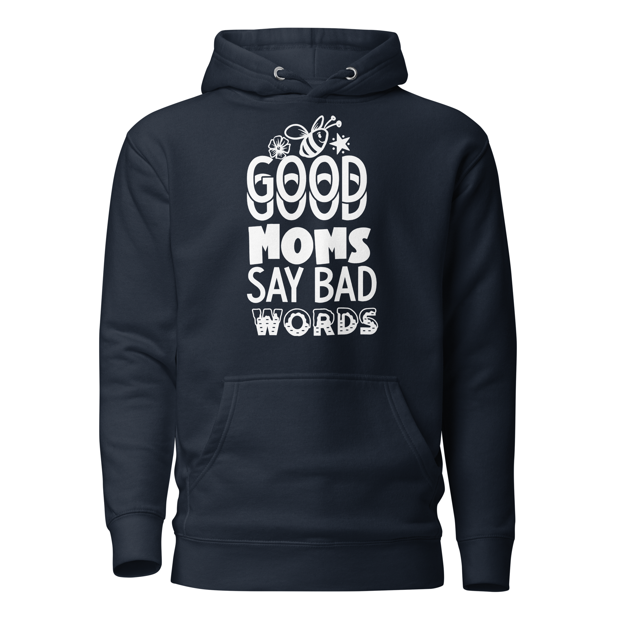 Good Moms Say Bad Words Unisex Hoodie