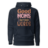 Good Moms Say Bad Words Unisex Hoodie