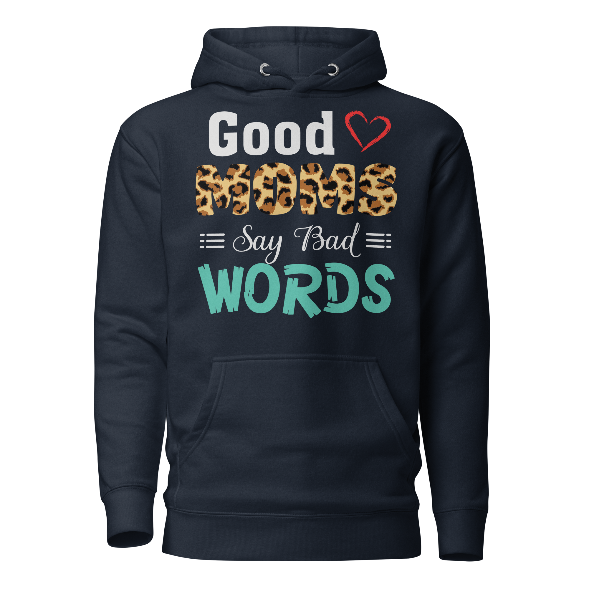 Good Moms Say Bad Words Unisex Hoodie