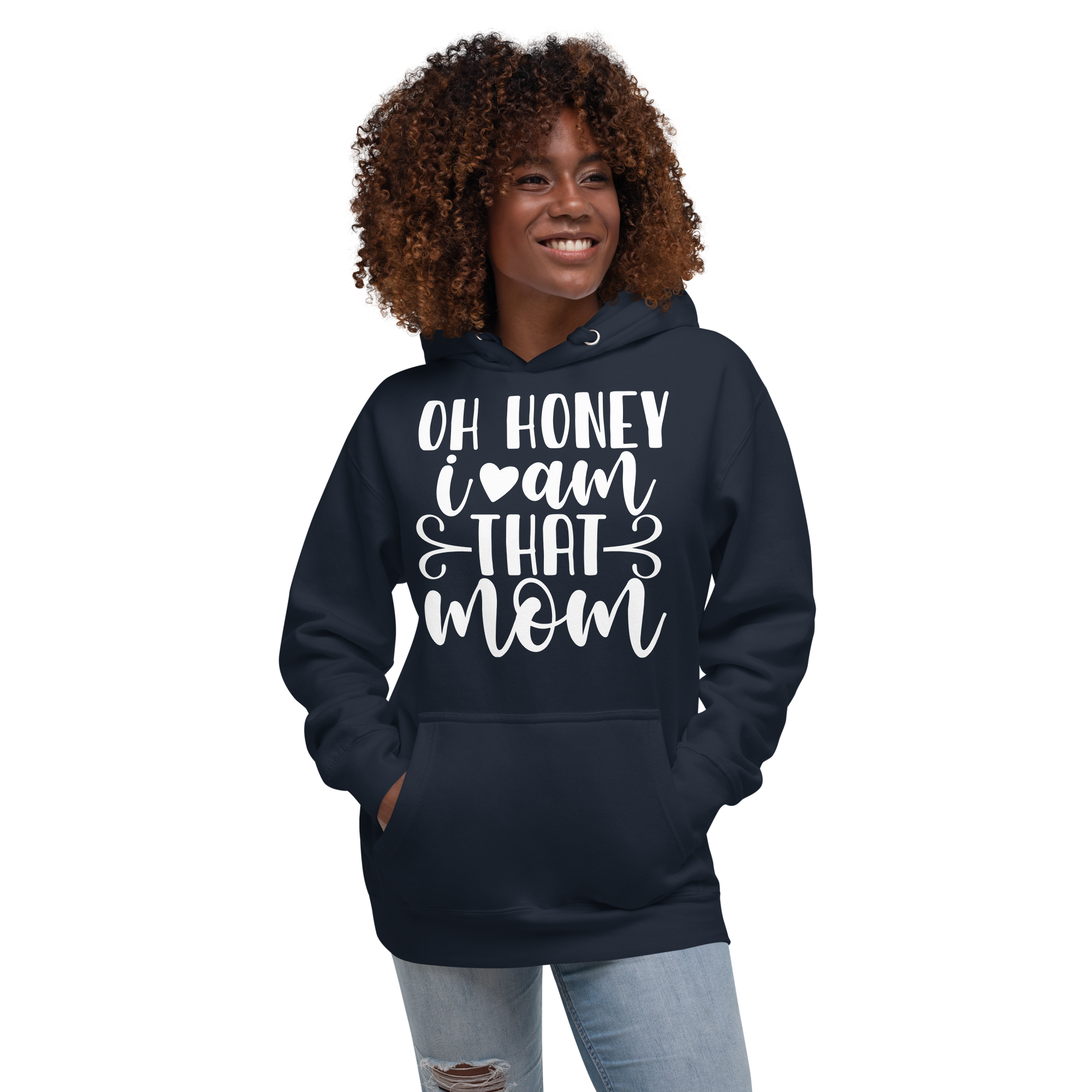 Oh Honey I Am That Mom Unisex Hoodie