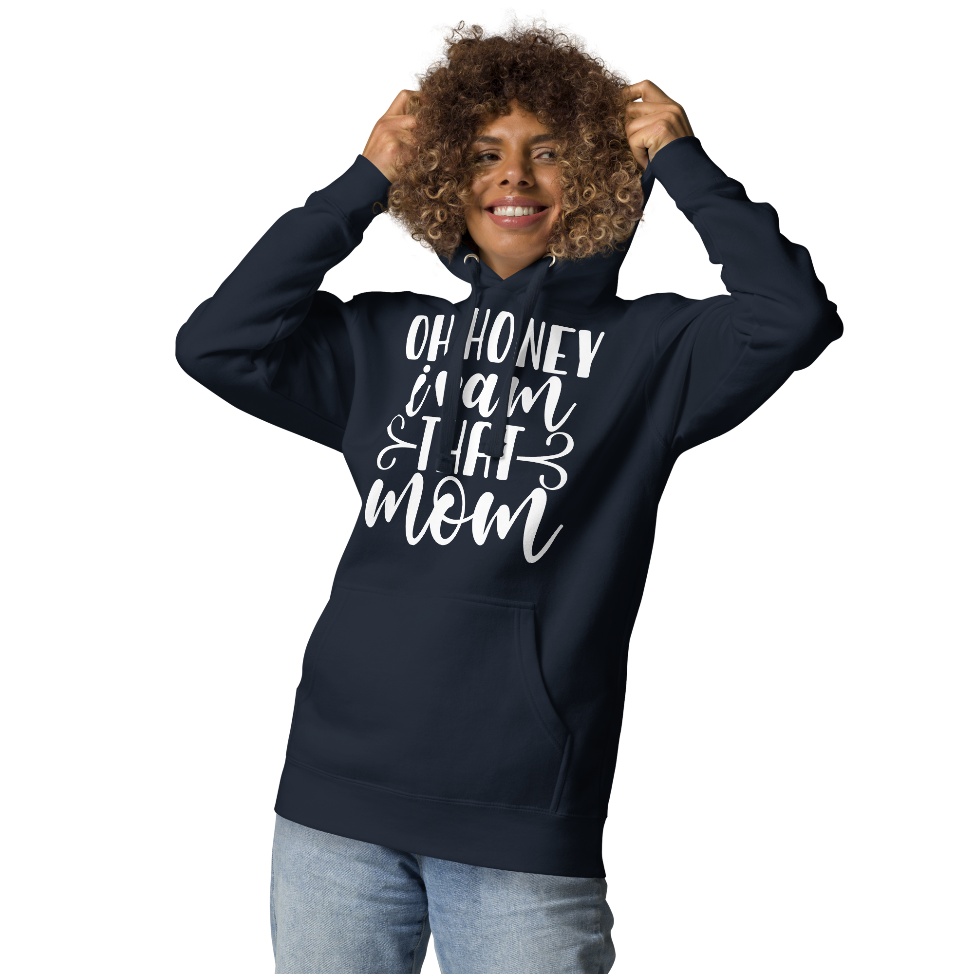 Oh Honey I Am That Mom Unisex Hoodie