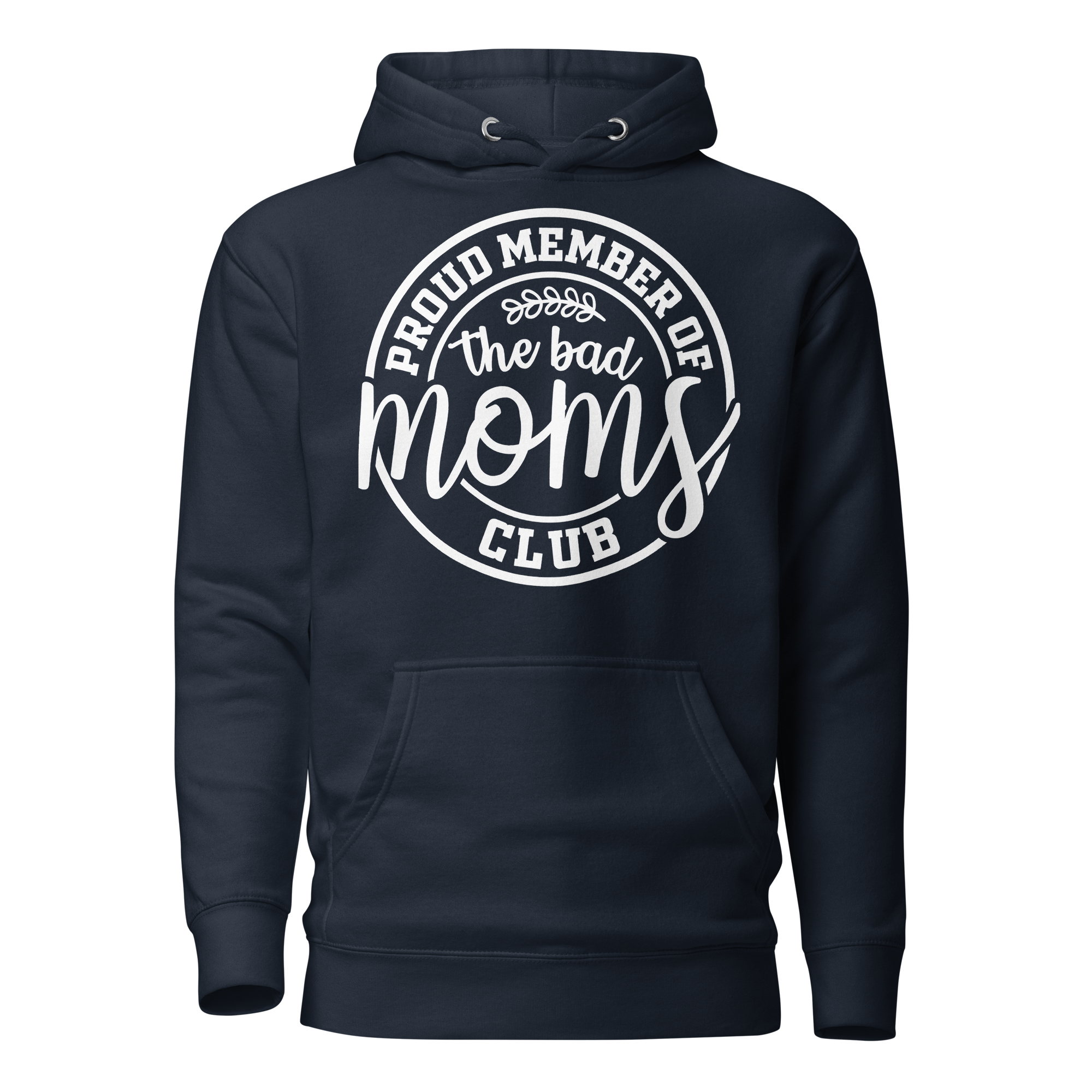 Proud Member Of The Bad Moms Club Unisex Hoodie