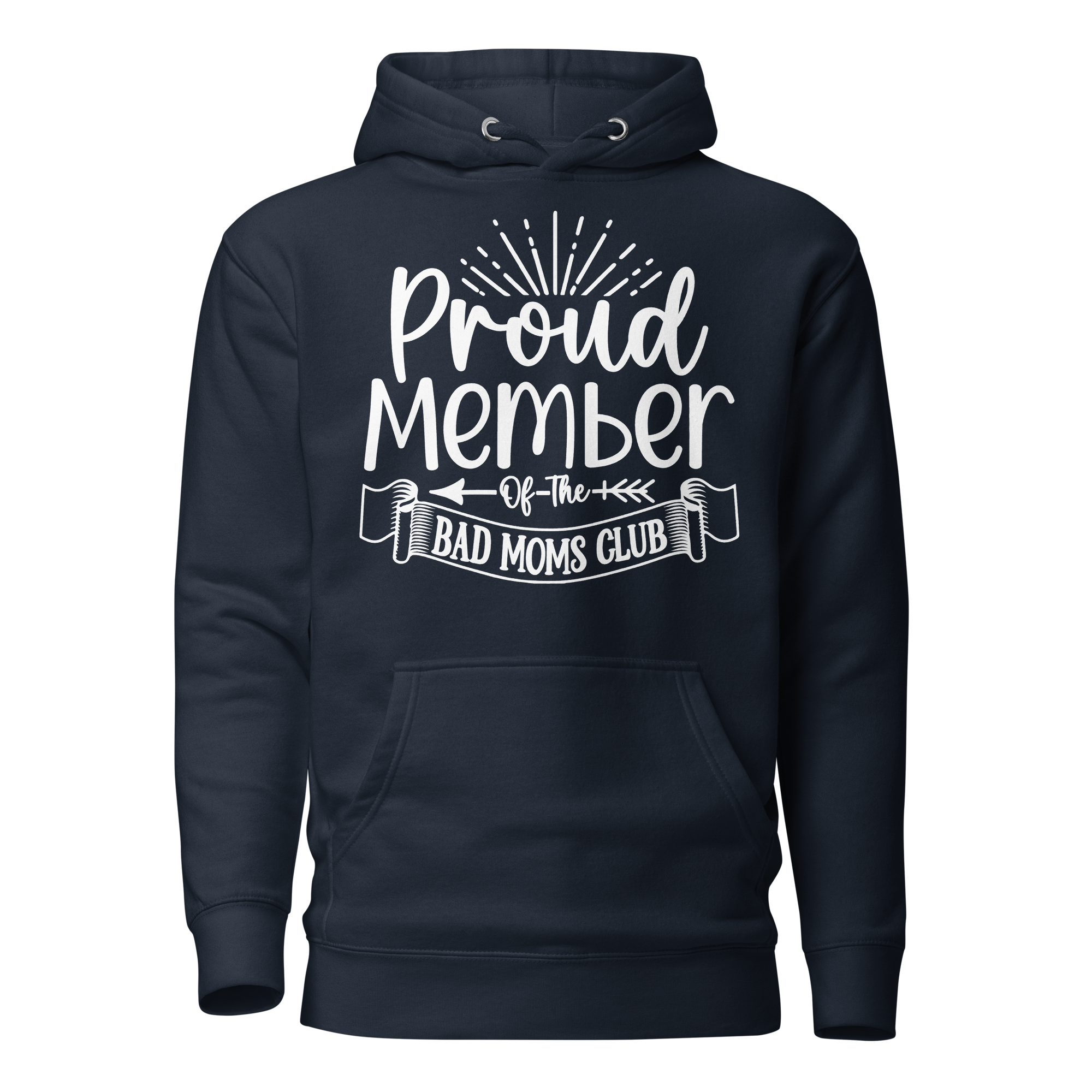 Proud Member Of The Bad Moms Club Unisex Hoodie