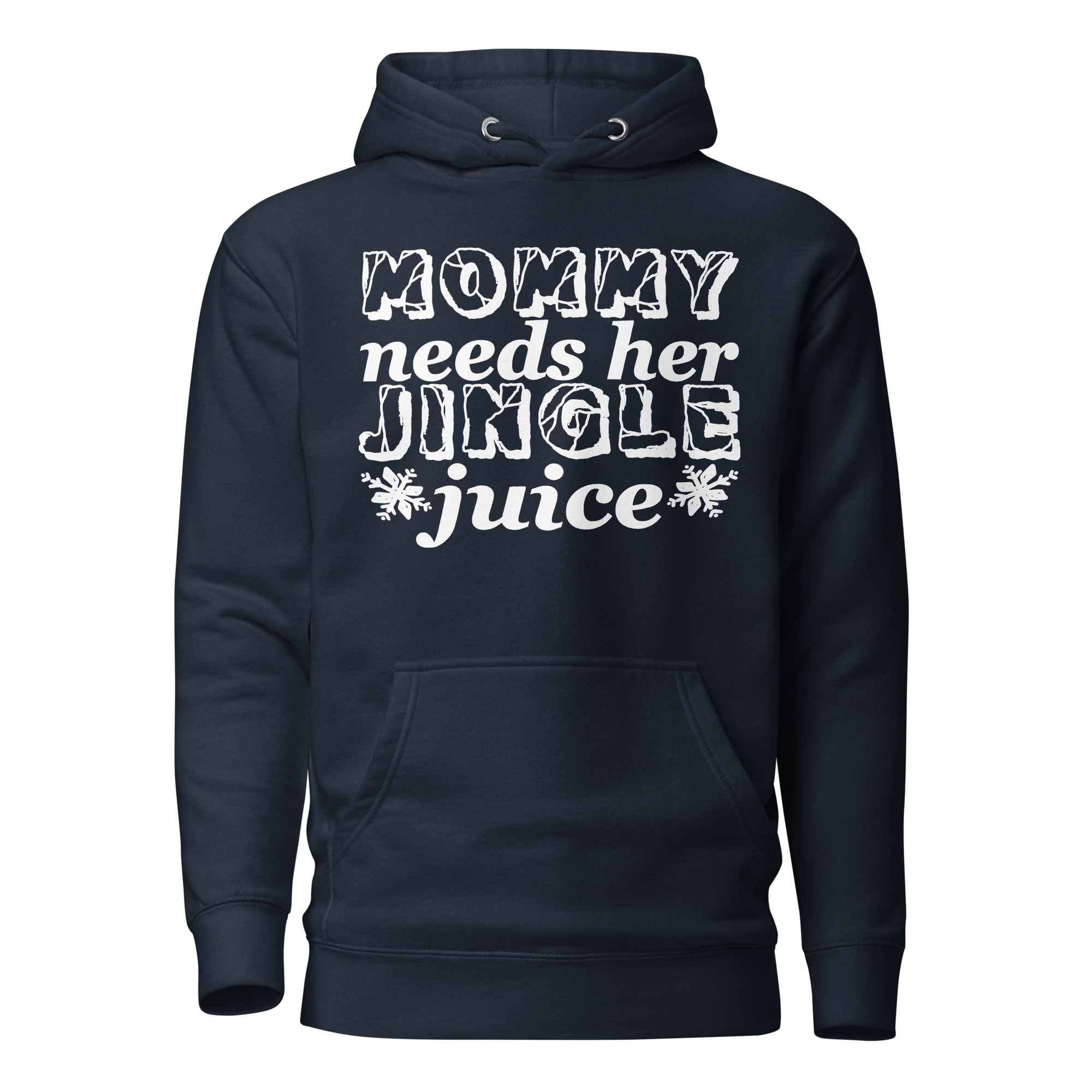 Mommy Needs Her Jingle Juice Unisex Hoodie