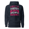 Forget It Boys My Dad is My Valentine's Unisex Hoodie