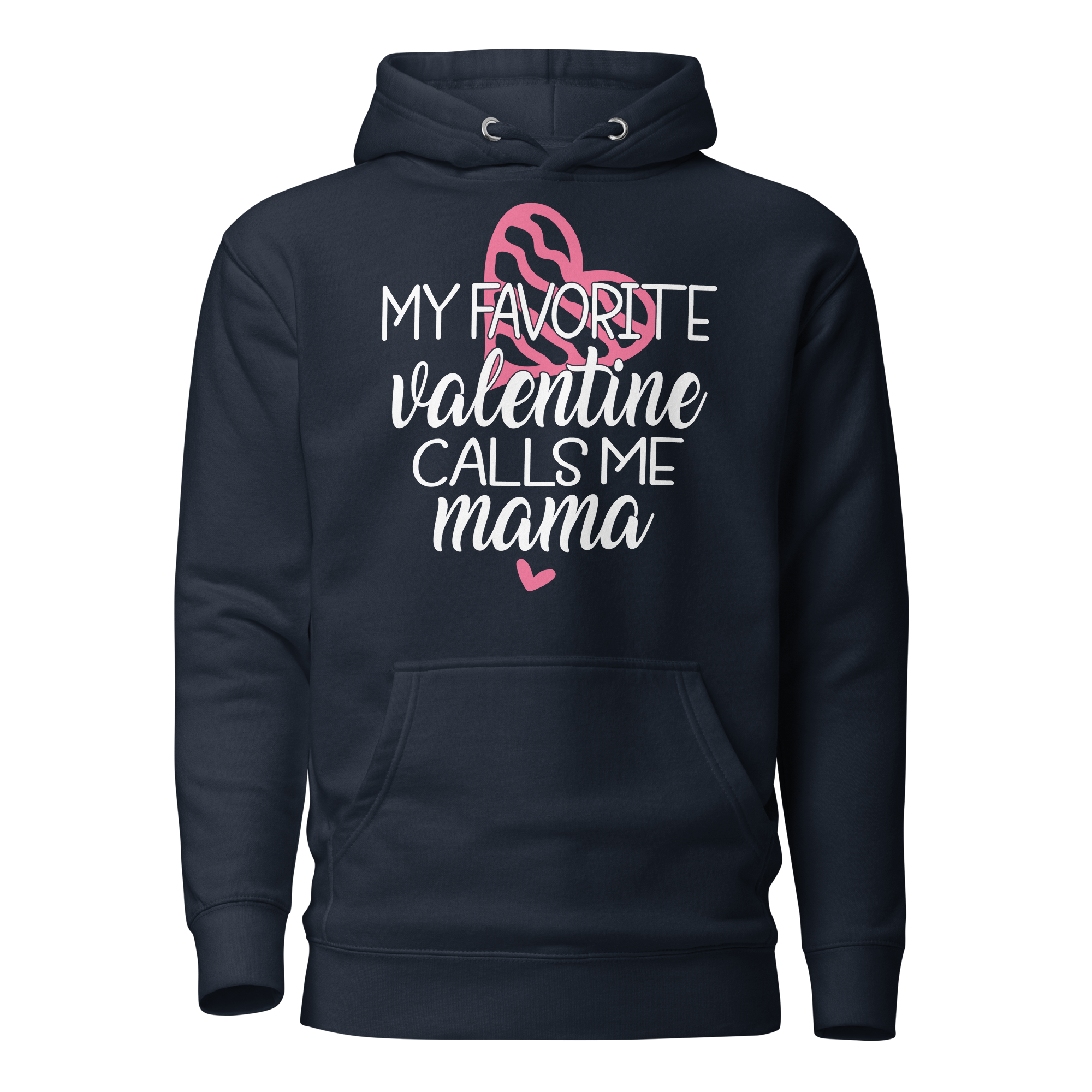 My Favorite Valentine Calls Me Mama Unisex Hoodie