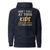 Don't Yell At Your Kids, Lean In And Whisper It's Much Scarier Unisex Hoodie