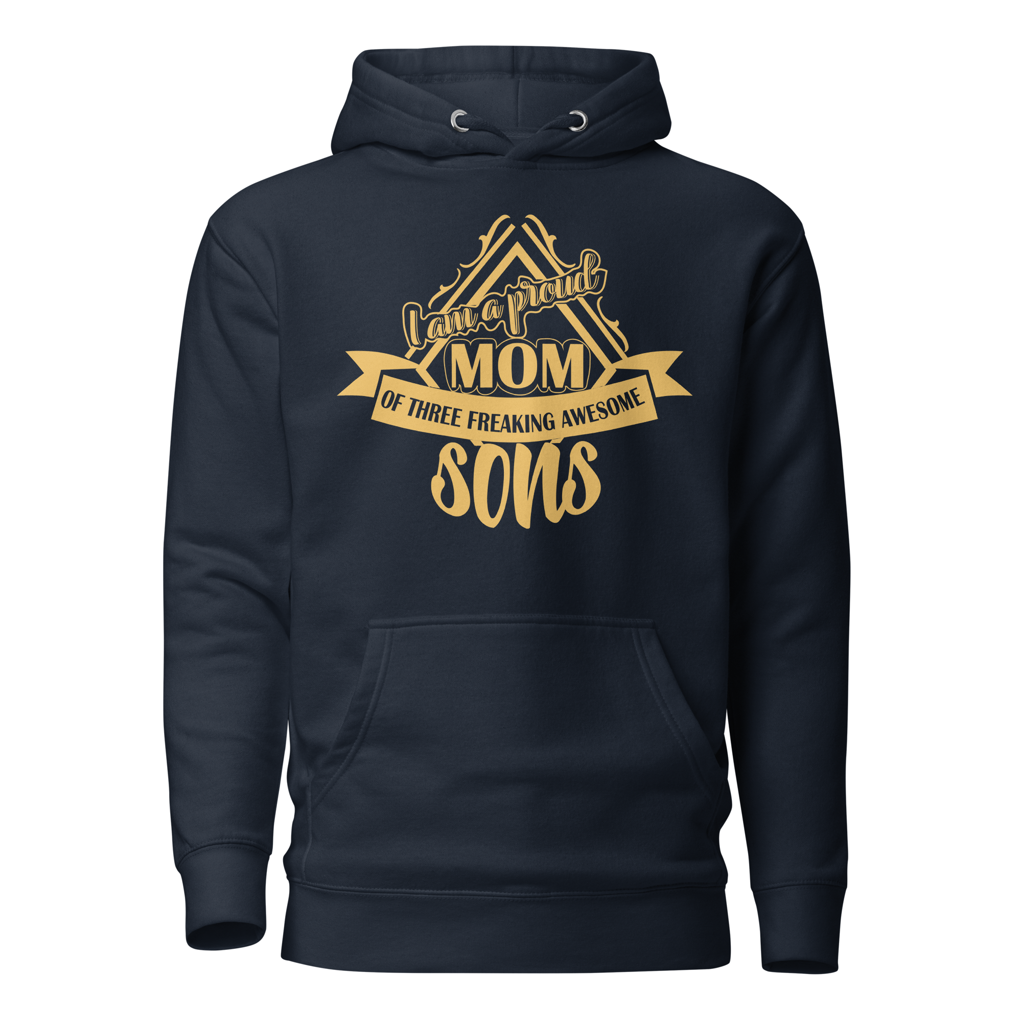 I Am A Proud Mom Of Three Freaking Awesome Sons Unisex Hoodie