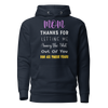 Mom Thanks For Letting Me Annoy The Shit Out Of You For All These Years Unisex Hoodie