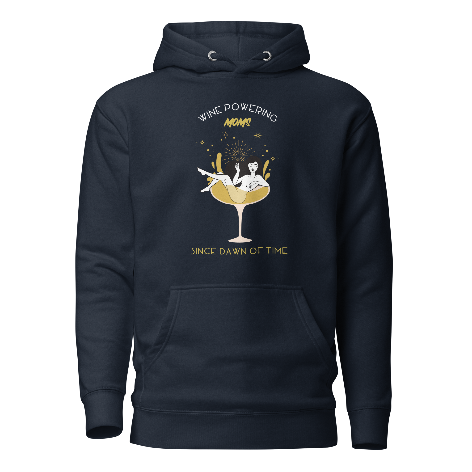 Wine Powering Moms Since Dawn Of Time Unisex Hoodie