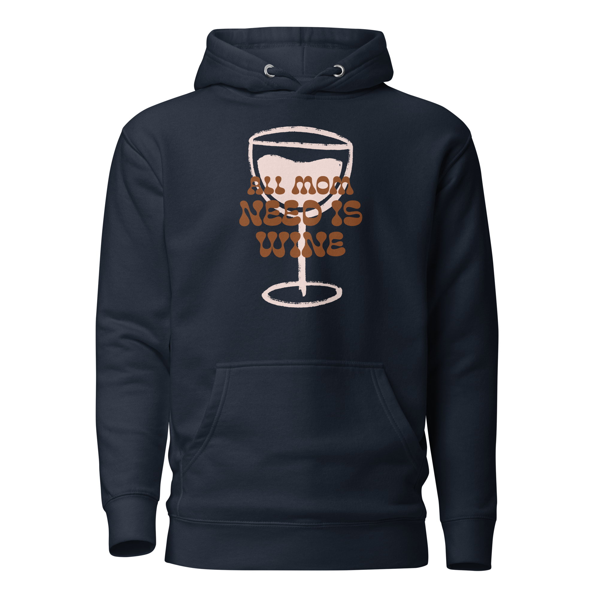 All Mom Need Is Wine Unisex Hoodie