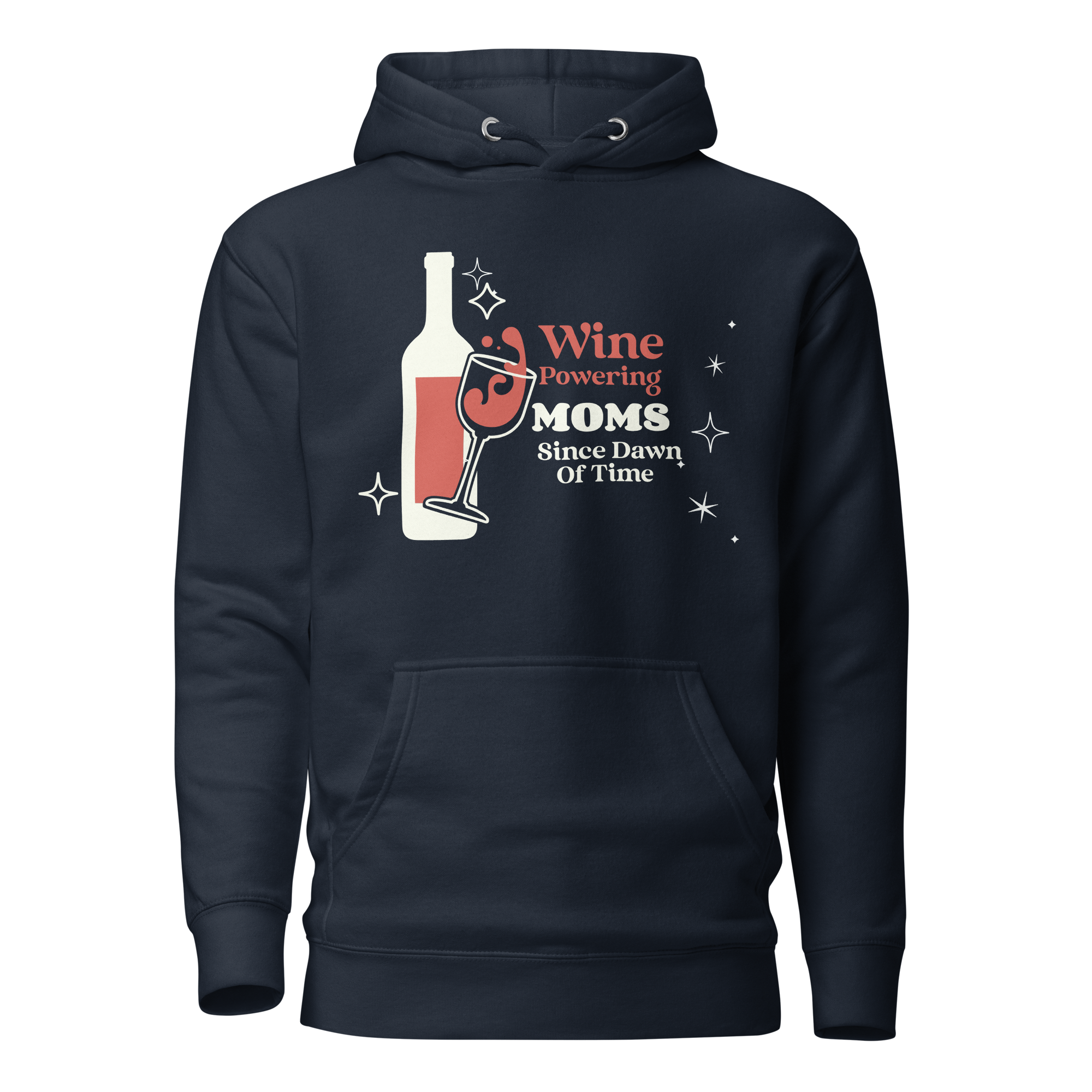 Wine Powering Moms Since Dawn Of Time Unisex Hoodie