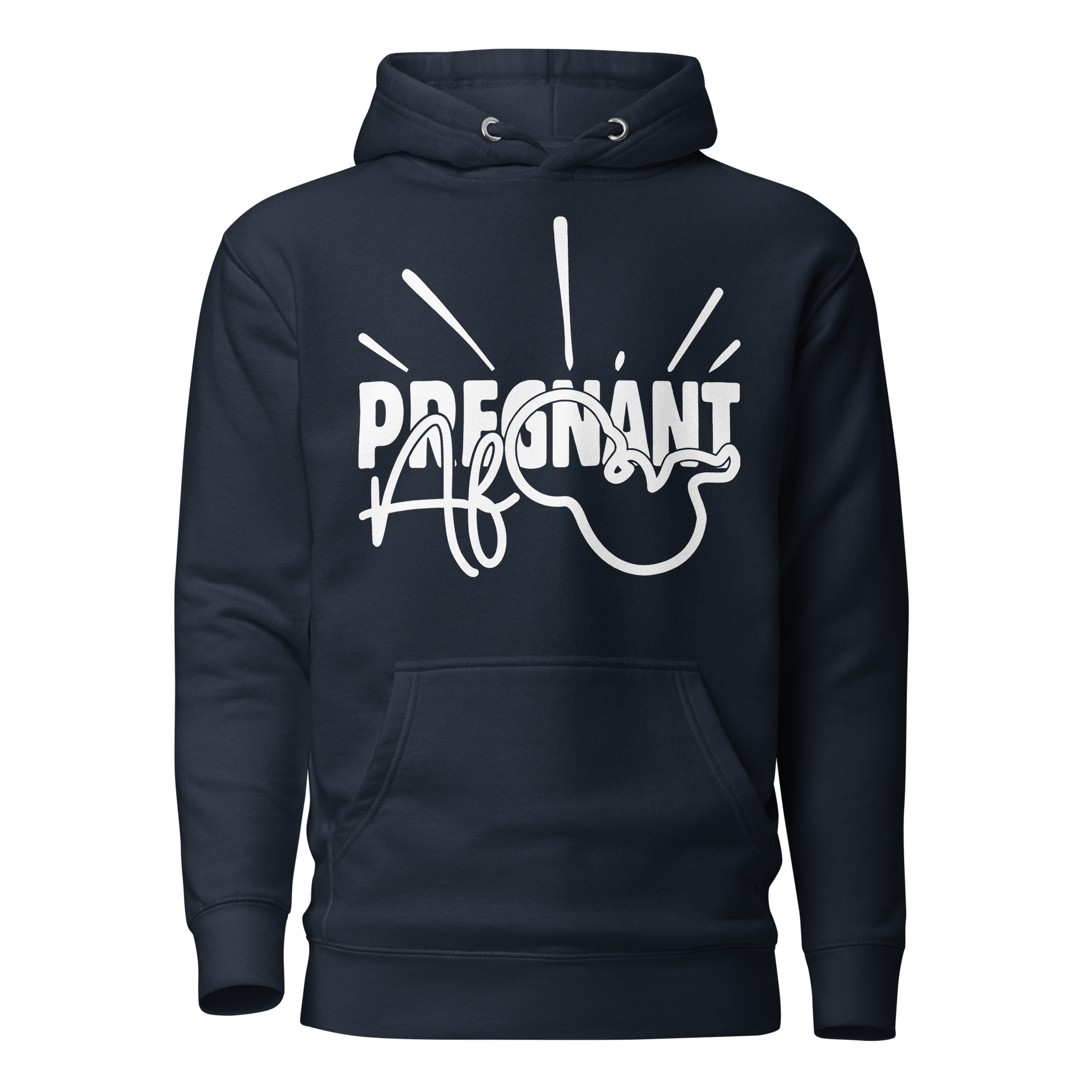 Pregnant AF Unisex Hoodie