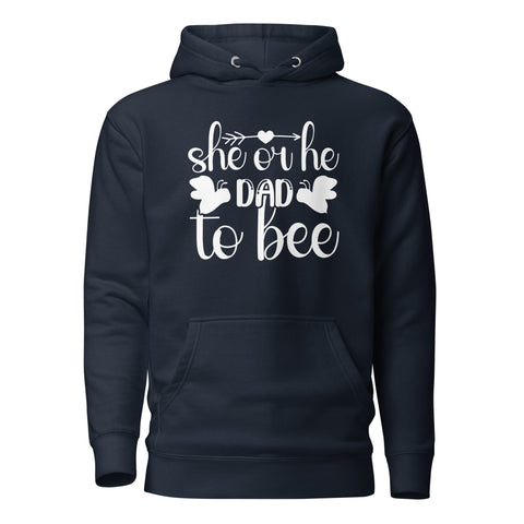 She Or He Dad To Bee Unisex Hoodie