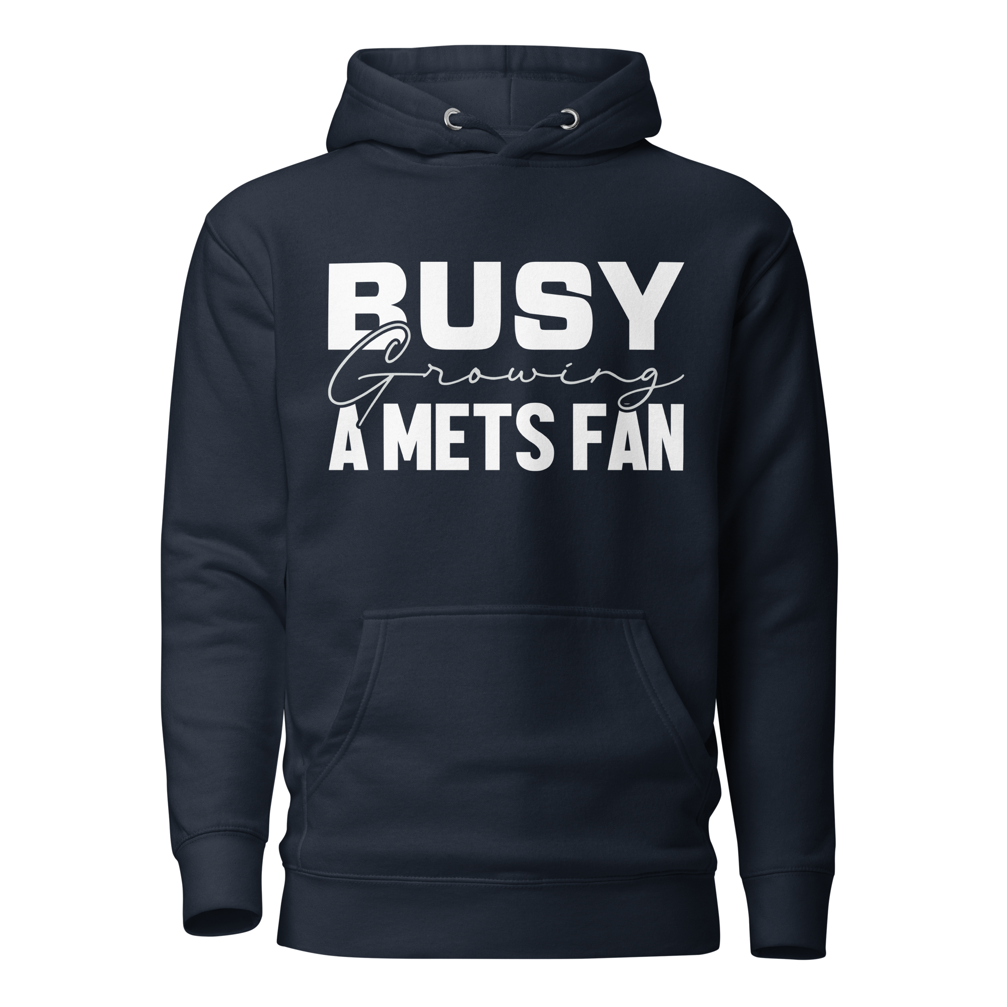 Busy growing A Mets Fan Unisex Hoodie