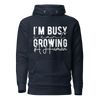 I Can't I'm Busy Growing A Human Unisex Hoodie