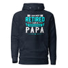 I Am Not Retired I Am A Professional Dad Unisex Hoodie