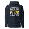 I Have A Beautiful Daughter, I Also have A Gun, A Shovel, And An Alibi Unisex Hoodie