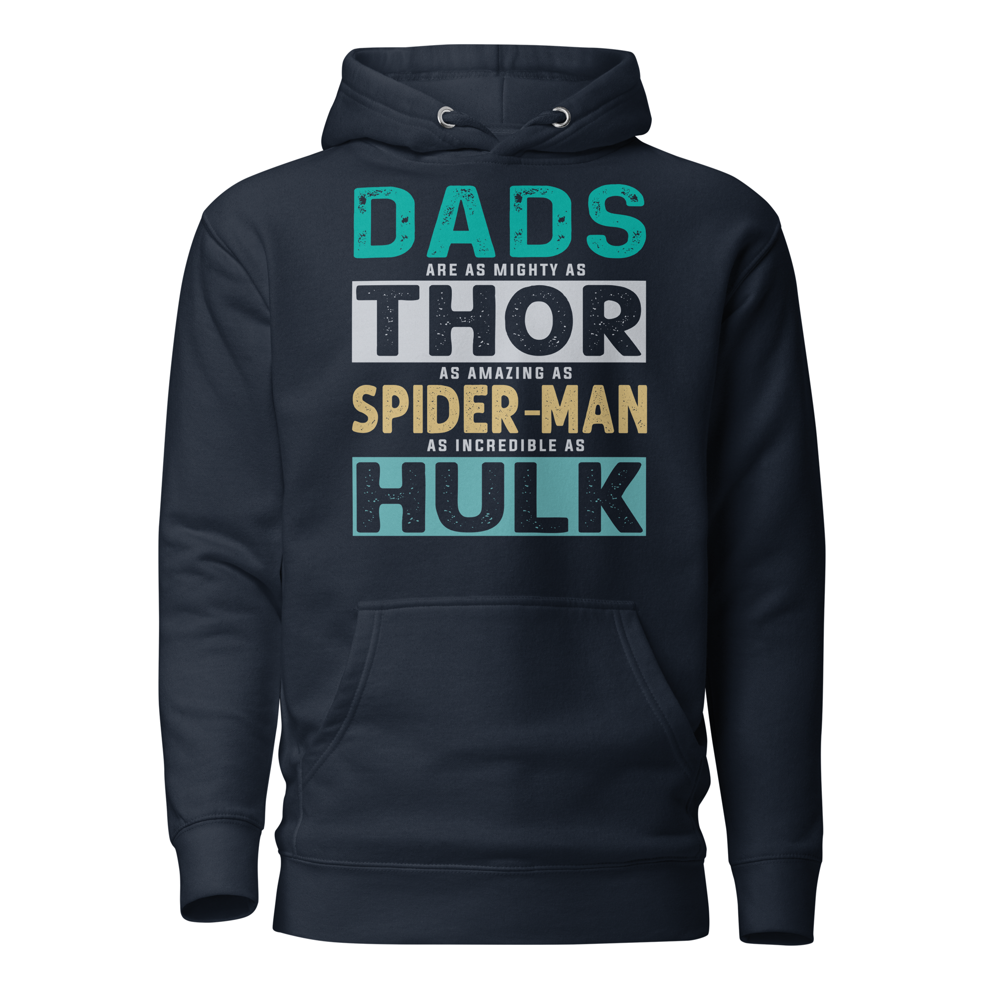 Dads Are As Mighty As Thor, As Amazing As Spider-Man, As Incredible As Hulk Unisex Hoodie