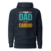 Your Dad Is My Cardio Unisex Hoodie