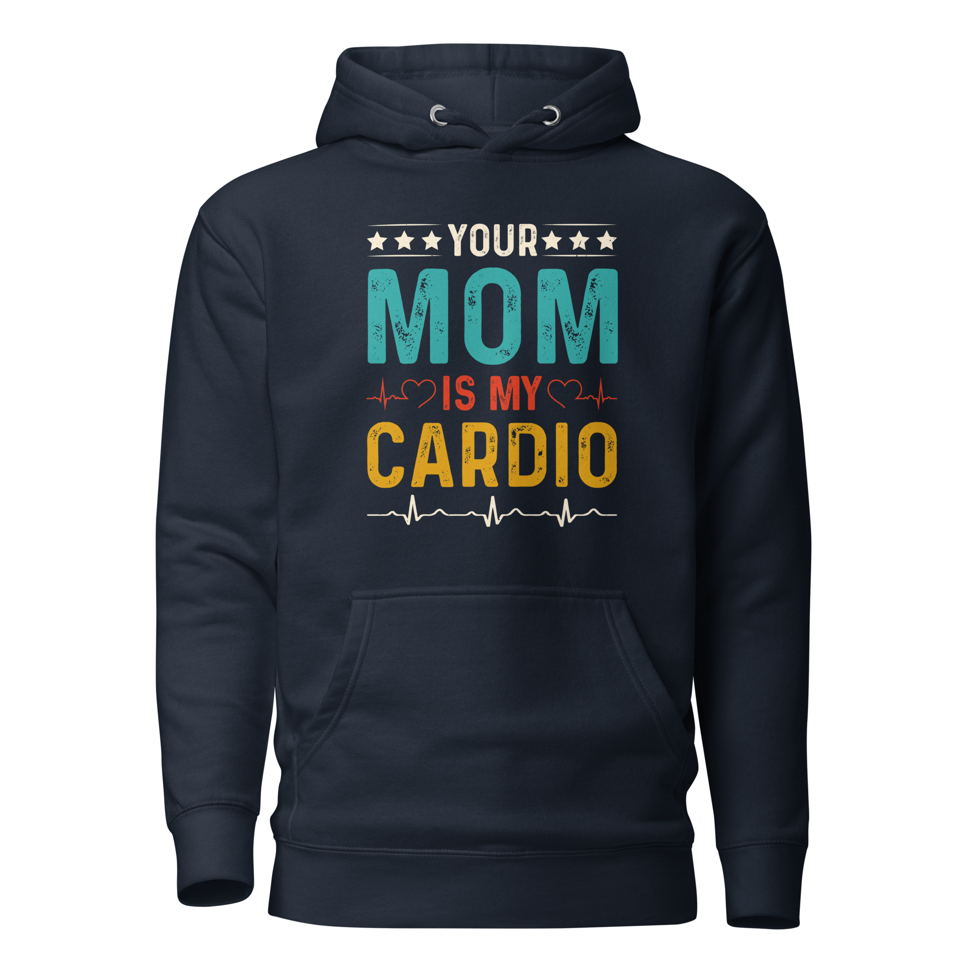 Your Mom Is My Cardio Unisex Hoodie