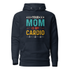 Your Mom Is My Cardio Unisex Hoodie