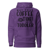 May Your Coffee Be Stronger Than Your Toddler Unisex Hoodie