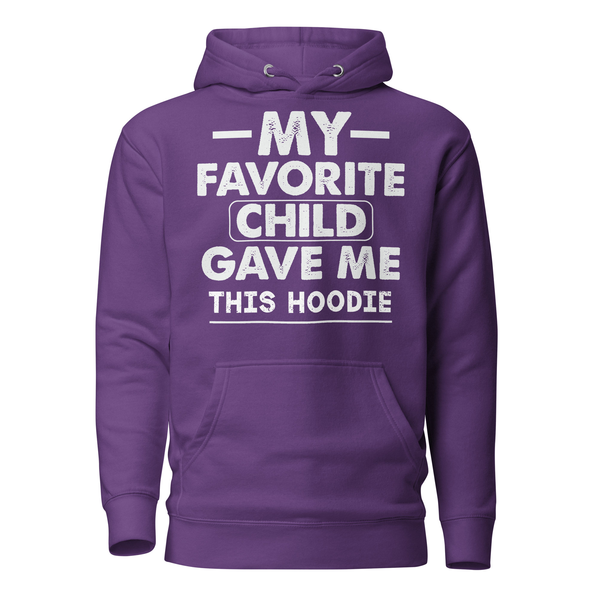 My Favorite Child Gave Me This Hoodie Unisex Hoodie