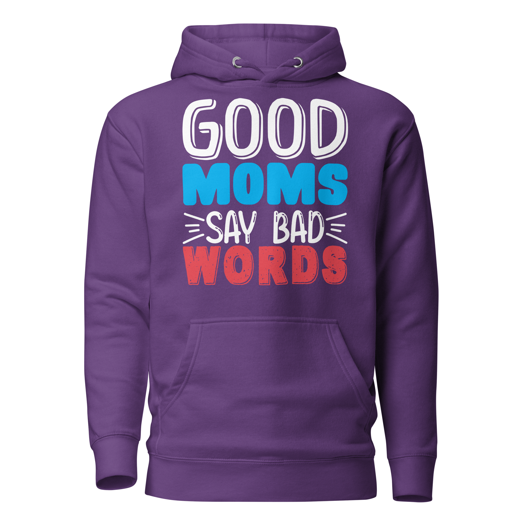 Good Moms Say Bad Words Unisex Hoodie