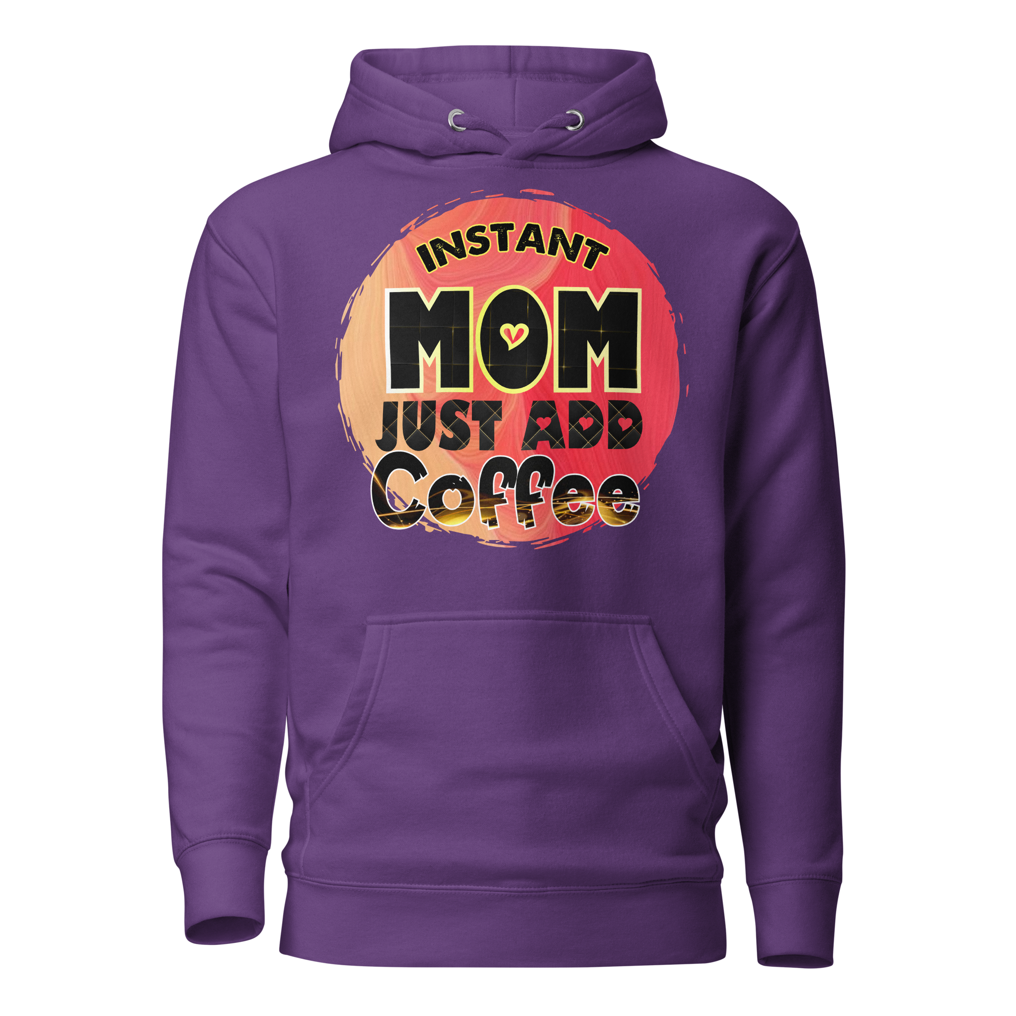 Instant Mom Just Add Coffee Unisex Hoodie