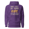 Don't Yell At Your Kids, Lean In And Whisper It's Much Scarier Unisex Hoodie