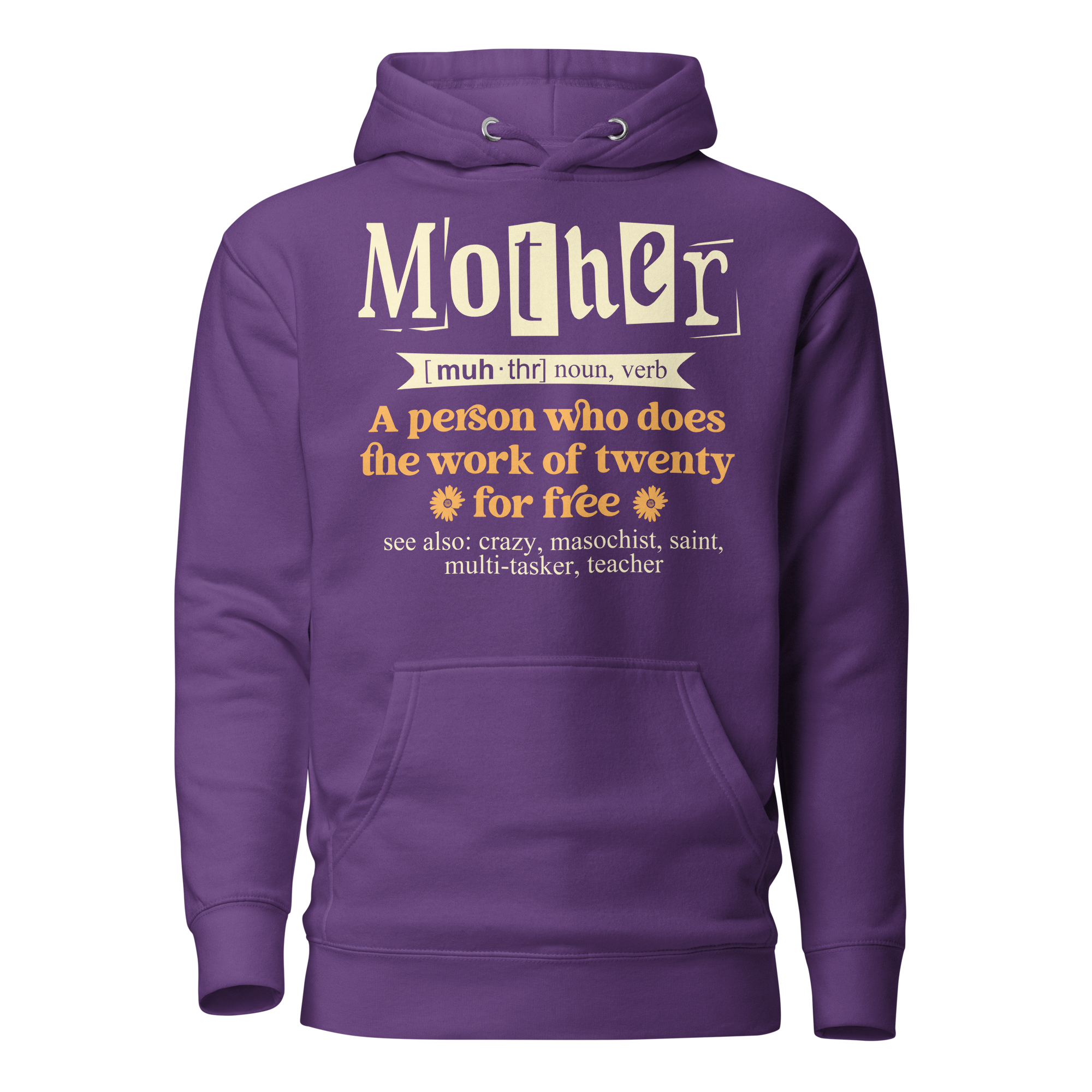 Mother: A Person Who Does The Work Of Twenty For Free Unisex Hoodie