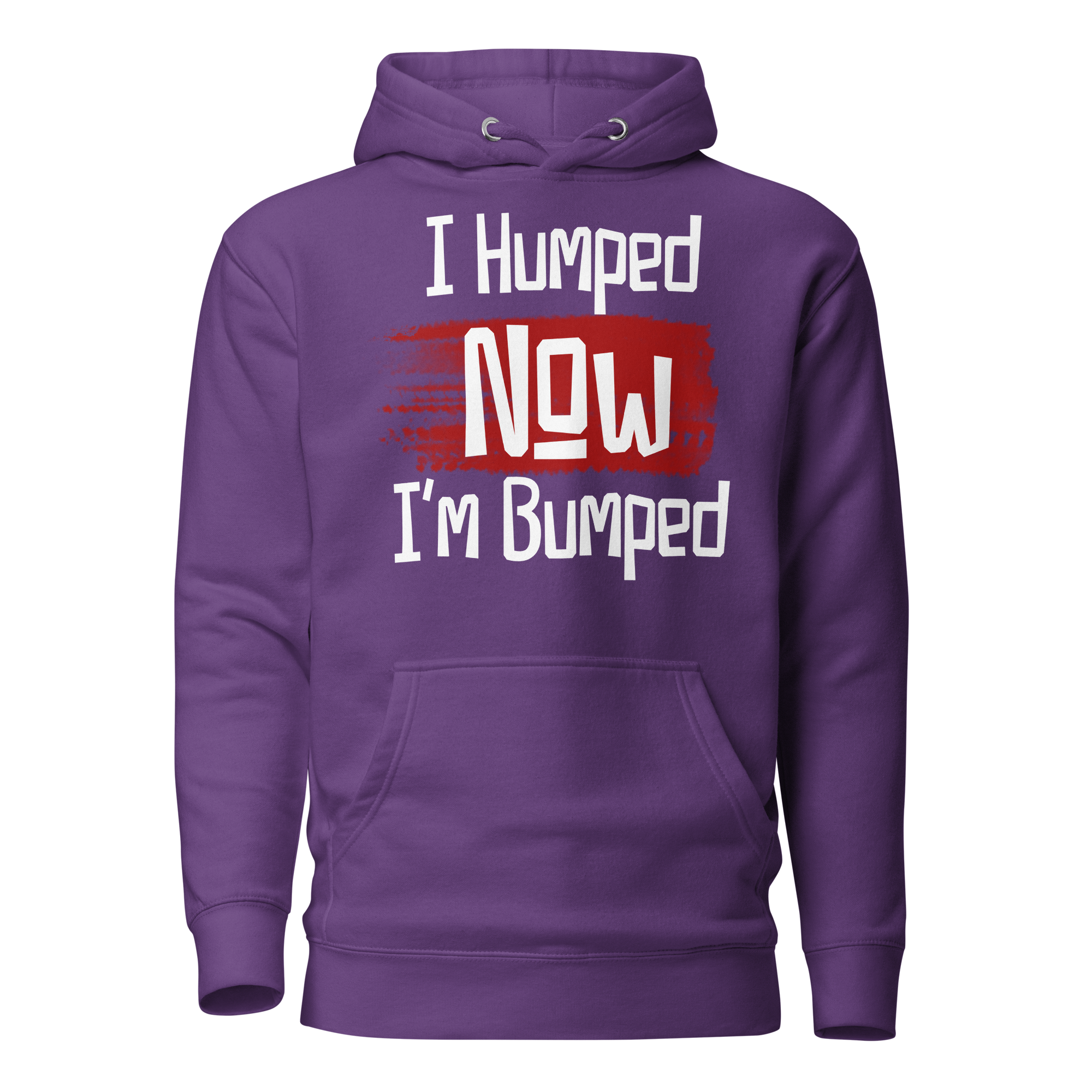 I Humped Now I'm Bumped Unisex Hoodie