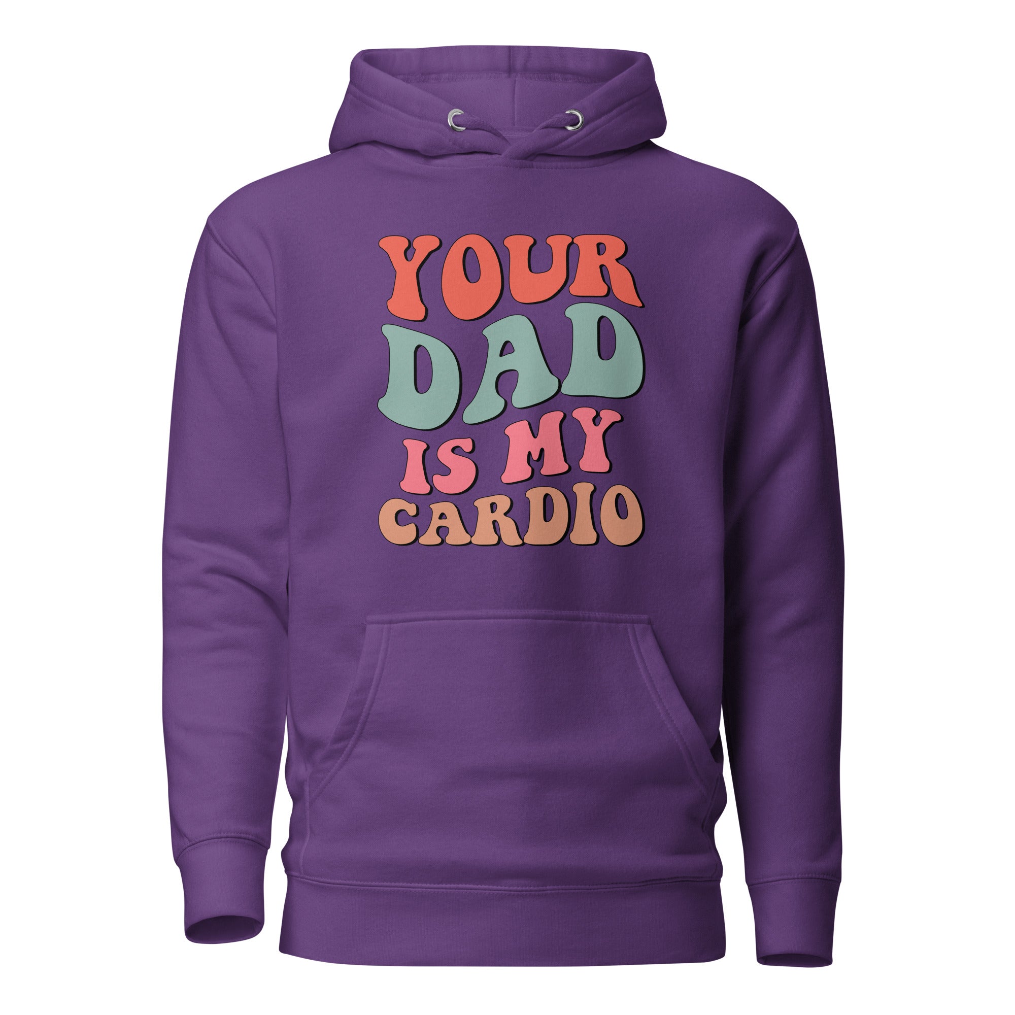 Your Dad Is My Cardio Unisex Hoodie